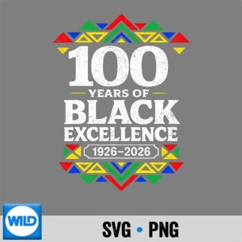 100 Years Of Black Excellence Centennial Black History Month Love Silhouette SVG PNG