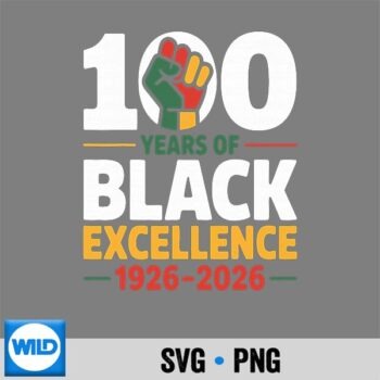 100 Years Of Black Excellence Centennial Black History Month Retro PNG SVG for Cricut