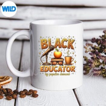 BlackEducatorByPopularDemandAfricanAmericanTeachermug