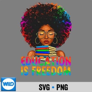 Black History Education Is Freedom Books Teacher Girls Cute SVG PNG Digital Download