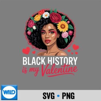 Black History Is My Valentine Month Valentines Day Heart PNG SVG for Cricut