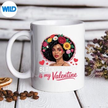 BlackHistoryIsMyValentineMonthValentinesDayHeartmug