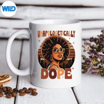 BlackHistoryJuneteenthBlackUnapologeticallyDopemug