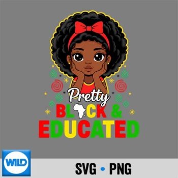 Pretty Black And Educated Black History Month Afro Girls SVG PNG Digital Design