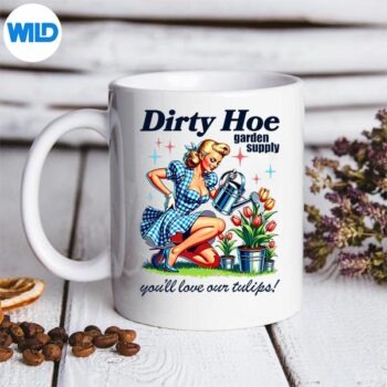 GardenerPlantLadyDirtyHoeGardenTulipsSarcasticmug