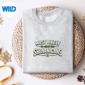 Most Likely To Start Shenanigans St Patricks Day SVG PNG Digital Download PNG 5 MostLikelyToStartShenanigansStPatricksDaysweater