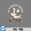 Off To Regulate Emotions Goose SVG PNG PNG 9 OffToRegulateEmotionsGoose