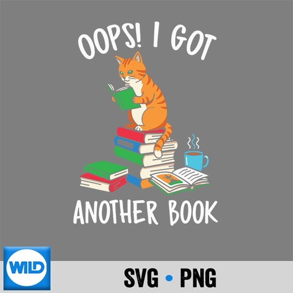 Oops I Got Another Book Cat Reader SVG PNG Digital Download PNG 1 Oops I Got Another Book Cat Reader SVG PNG Digital Download PNG
