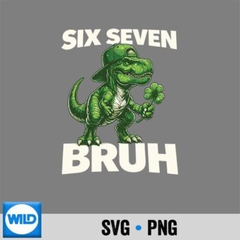 St Patricks Day 67 Trex Dab Six Seven Bruh Digital Design PNG