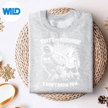 ThatsMyNeighborIDontKnowYousweater