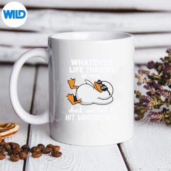 WhateverLifeThrowsAtYouSarcasticDuckmug