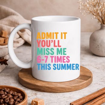 AdmitItYouWillMissMe67TimesThisSummerRetroLastDaymug