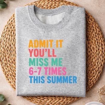 Alternative view of Admit It You Will Miss Me 6 7 Times This Summer Retro Last Day SVG PNG