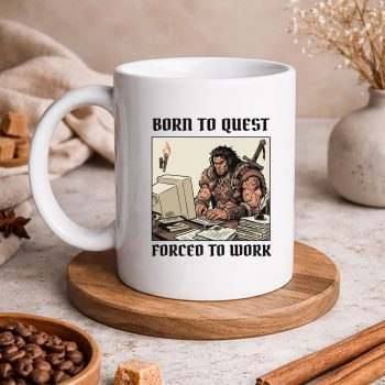 Born to Quest Forced to Work Funny Gamer Barbarian Sarcastic SVG PNG 5 BorntoQuestForcedtoWorkFunnyGamerBarbarianSarcasticmug