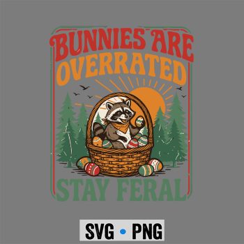 Classic Shop 23 Bunnies are Overrated Stay Feral Funny Easter Raccoon SVG PNG