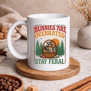 BunniesareOverratedStayFeralFunnyEasterRaccoonmug