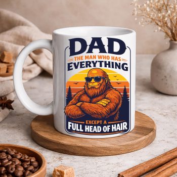 DadTheManWhoHasEverythingBaldSasquatchNoHairPapamug