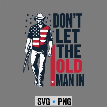 Dont Let The Old Man in Vintage American SVG PNG