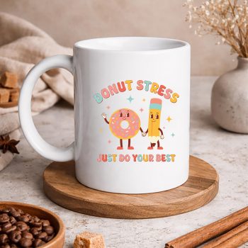 DonutStressJustDoYourBestGroovyTestingDayTeachersmug
