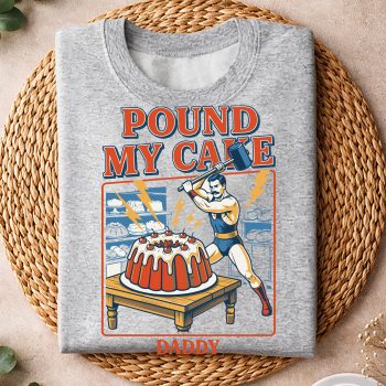 Alternative view of Embarrassing Funny Pound My Cake Daddy SVG PNG