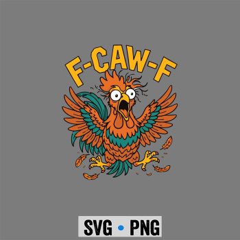 F Caw F Funny Rooster Sarcastic SVG PNG