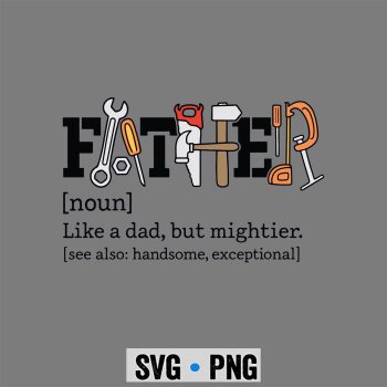 Fathers Daddy Devices Like A Dad But Mightier SVG PNG