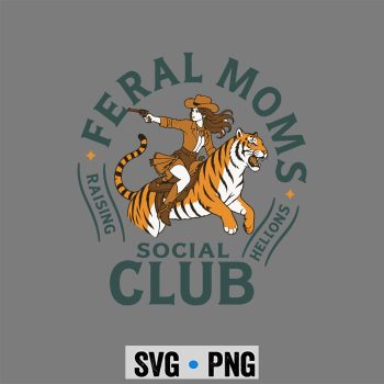 Feral Mom Raising Hellions Social Club SVG PNG