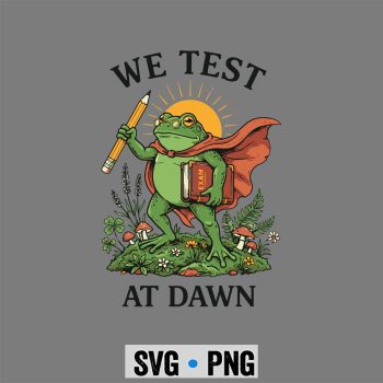 Frog Test Day Coordinator Teacher Testing Day Exam SVG PNG