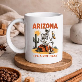 FunnyArizonaDryHeatSkeletonmug