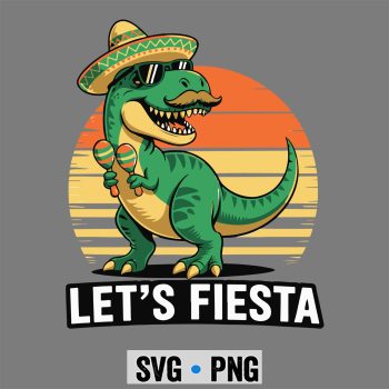 Classic Shop 61 Funny Cinco De Mayo Dinosaur Lets Fiesta Mexican Sombrero Dino SVG PNG