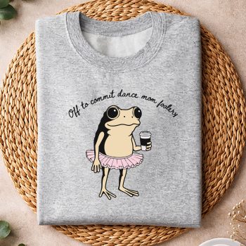 Alternative view of Funny Frog Off to Commit Dance Mom Foolery Dancing Mama SVG PNG
