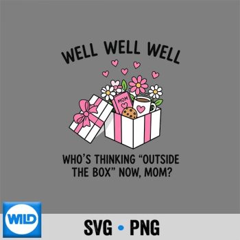 Classic Shop 65 Funny Mothers Day Box Thinking Outside The Box Mom Sarcastic Motherhood Quote SVG PNG