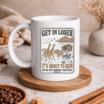 Get in Loser Its About to Rain Noahs Ark SVG PNG 5 GetinLoserItsAbouttoRainNoahsArkmug