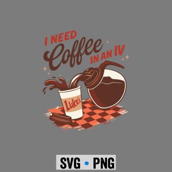 Gilmore Girls I Need Coffee in an IV Illustration TV Show SVG PNG
