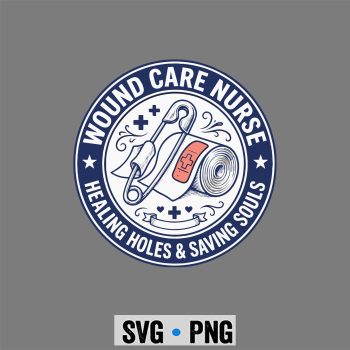 Classic Shop 17 Healing Holes Saving Souls Wound Care Nurse SVG PNG
