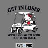 Hello Kitty Golf Get in Loser We Are Going to Look for Your Ball Funny SVG PNG 6 HelloKittyGolfGetinLoserWeAreGoingtoLookforYourBallFunny