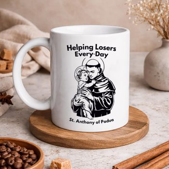 Helping Losers Every Day St Anthony Of Padua Faith SVG PNG 5 HelpingLosersEveryDayStAnthonyOfPaduaFaithmug