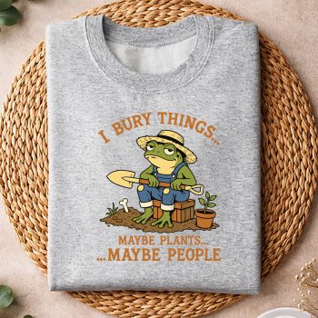 Alternative view of I Bury Things Maybe Plants Maybe People Funny Frog Gardening SVG PNG