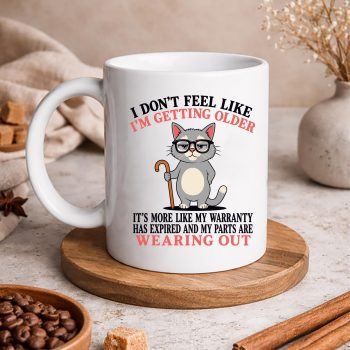 I Dont Feel Like Im Getting Older Seniors Funny Aging Cat SVG PNG 5 IDontFeelLikeImGettingOlderSeniorsFunnyAgingCatmug