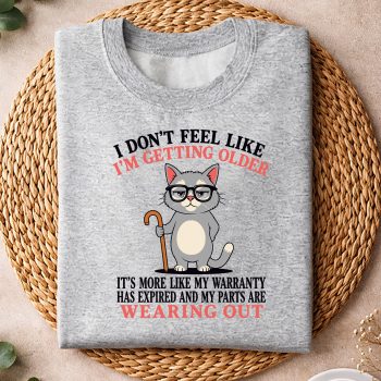 Alternative view of I Dont Feel Like Im Getting Older Seniors Funny Aging Cat SVG PNG