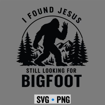 Classic Shop 49 I Found Jesus Still Looking Bigfoot Funny Summer Christian SVG PNG