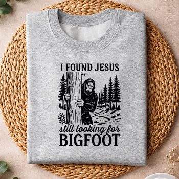 Alternative view of I Found Jesus Still Looking for Bigfoot Funny Christian SVG PNG