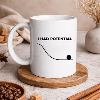 I Had Potential Funny Sarcastic Minimal SVG PNG 5 IHadPotentialFunnySarcasticMinimalmug