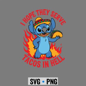 Classic Shop 39 I Hope They Serve Tacos In Hell Stitch Funny Blue Alien Taco SVG PNG