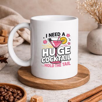 INeedAHugeCocktailFunnyPartyCocktailmug