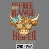 Im a Free Range Heifer I Do What I Want SVG PNG 6 ImaFreeRangeHeiferIDoWhatIWant