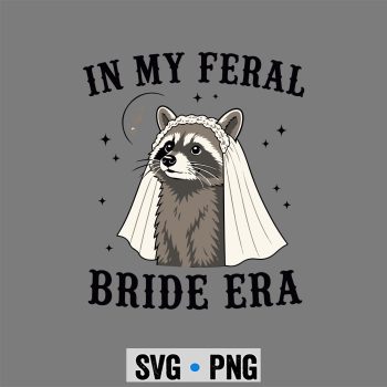 In My Feral Bride Era Raccoon Moon Funny Bachelorette SVG PNG