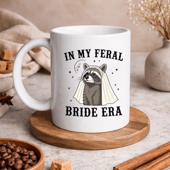 In My Feral Bride Era Raccoon Moon Funny Bachelorette SVG PNG 5 InMyFeralBrideEraRaccoonMoonFunnyBachelorettemug