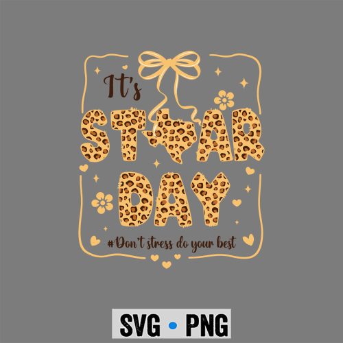 Its Staar Day Dont Stress Do Your Best Test Day SVG PNG
