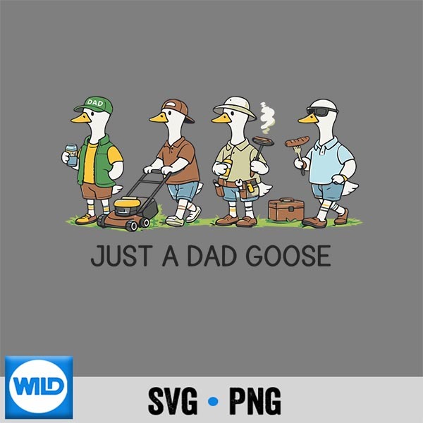 Just A Dad Goose Funny Dad Husband Humor Fathers Day SVG PNG 1 Just A Dad Goose Funny Dad Husband Humor Fathers Day SVG PNG